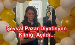 Şevval Pazar Diyetisyen Kliniği açıldı