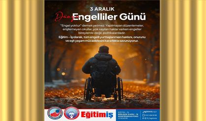 Eğitim-İş " asıl engel bedenlerde değil! "