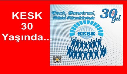 KESK "30 yıldır emeğin onurunu, halkın çıkarını, demokrasinin mücadelesini büyütüyoruz."