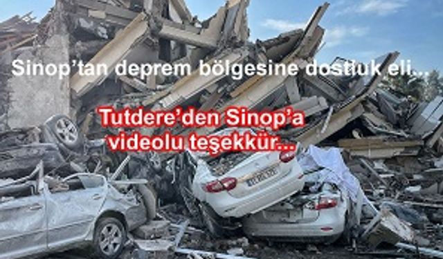 Adıyaman'dan Sinop'a videolu teşekkür!