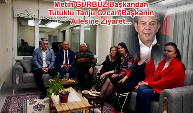Başkan Gürbüz'den Tanju Özcan'ın ailesine dayanışma ziyareti...